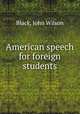 American speech for foreign students, Black, John Wilson 