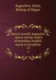 Sancti Aurelii Augustini . opera omnia multis sermonibus ineditis aucta et locupleta. 13, Augustine, Saint, Bishop of Hippo 