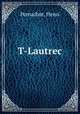 T-Lautrec, Perruchot, Henri 