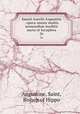 Sancti Aurelii Augustini . opera omnia multis sermonibus ineditis aucta et locupleta. 26, Augustine, Saint, Bishop of Hippo 