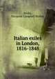 Italian exiles in London, 1816-1848, Wicks, Margaret Campbell Walker 