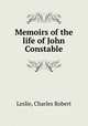 Memoirs of the life of John Constable, Leslie, Charles Robert 