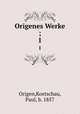 Origenes Werke ;. 1, Origen,Koetschau, Paul, b. 1857 