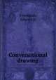 Conversational drawing, Edward H. Freedman 