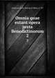 Omnia quae extant opera juxta Benedictinorum. 2, Ambrose, Saint, Bishop of Milan, d. 397 