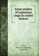 Some studies of expansion rings in rocket motors, Kleiss, Norman J.;Kerkering, Stanley W. 