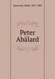 Peter Abalard, Hausrath, Adolf, 1837-1909 