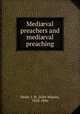Medi?val preachers and medi?val preaching, Neale, J. M. (John Mason), 1818-1866 