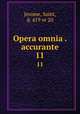Opera omnia . accurante. 11, Jerome, Saint, d. 419 or 20 