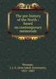 The pre-history of the North : based on contemporary memorials, Worsaae, J. J. A. (Jens Jakob Asmussen), 1821-1885 