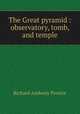 The Great pyramid : observatory, tomb, and temple, Richard A. Proctor 