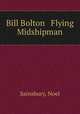 Bill Bolton Flying Midshipman, Sainsbury, Noel 