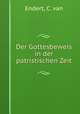 Der Gottesbeweis in der patristischen Zeit, Endert, C. van 