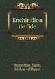 Enchiridion de fide, Augustine, Saint, Bishop of Hippo 