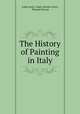 The History of Painting in Italy, Luigi Lanzi, Luigi Antonio Lanzi, Thomas Roscoe 