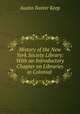 History of the New York Society Library: With an Introductory Chapter on Libraries in Colonial ., Austin Baxter Keep 