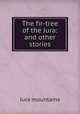 The fir-tree of the Jura: and other stories, Jura mountains 