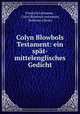 Colyn Blowbols Testament: ein spat-mittelenglisches Gedicht, Friedrich Lehmeyer , Colyn Blowbols testament, Bodleian Library 