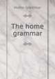 The home grammar, Home Grammar 