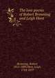 The love poems of Robert Browning and Leigh Hunt, Browning, Robert, 1812-1889,Hunt, Leigh, 1784-1859 