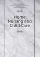 Home Nursing and Child Care, Clair Elsmere Turner 
