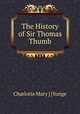 The History of Sir Thomas Thumb, Charlotte Mary ] [Yonge 
