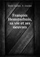 Francois Hemsterhuis, sa vie et ses oeuvres, Emile Grucker 