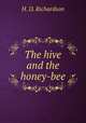 The hive and the honey-bee, H. D. Richardson 