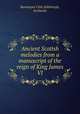 Ancient Scotish melodies from a manuscript of the reign of King James VI, Bannatyne Club (Edinburgh, Scotland) 