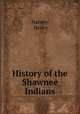 History of the Shawnee Indians, Harvey, Henry 