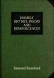 HOMELY RHYMES, POEMS AND REMINISCENCES., Samuel Bamford 