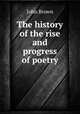 The history of the rise and progress of poetry, Brown, John 