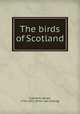 The birds of Scotland, Grahame, James, 1765-1811. [from old catalog] 