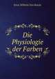 Die Physiologie der Farben, Ernst Wilhelm von Brucke 