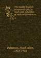 The middle English penitential lyric; a study and collection of early religious verse, Patterson, Frank Allen, 1878-1944 