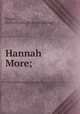 Hannah More;, Knight, Helen (Cross) [from old catalog] 