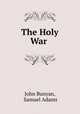The Holy War ., John Bunyan, Samuel Adams 