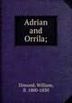 Adrian and Orrila;, Dimond, William, fl. 1800-1830 