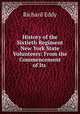 History of the Sixtieth Regiment New York State Volunteers: From the Commencement of Its ., Richard Eddy 