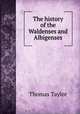 The history of the Waldenses and Albigenses, Thomas Taylor 