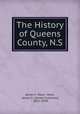 The History of Queens County, N.S., James F. More, More, James F. (James Fullerton), 1802-1878 