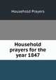 Household prayers for the year 1847, Household Prayers 