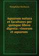 Aquarum natura et facultates per quinque libros digesta: vinorum et aquarum ., Pamphilus Herilacus 