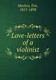 Love-letters of a violinist, Mackay, Eric, 1851-1898 