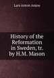 History of the Reformation in Sweden, tr. by H.M. Mason, Lars Anton Anjou 