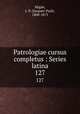Patrologiae cursus completus : Series latina. 127, Migne, J.-P. (Jacques-Paul), 1800-1875 