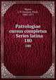 Patrologiae cursus completus : Series latina. 180, Migne, J.-P. (Jacques-Paul), 1800-1875 