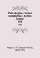 Patrologiae cursus completus : Series latina. 188, Migne, J.-P. (Jacques-Paul), 1800-1875 