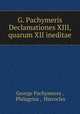 G. Pachymeris Declamationes XIII, quarum XII ineditae, George Pachymeres , Philagrius , Hierocles 