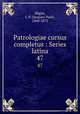 Patrologiae cursus completus : Series latina. 47, Migne, J.-P. (Jacques-Paul), 1800-1875 